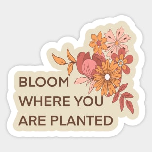 Boho floral-bloom where you are planted-natural Sticker